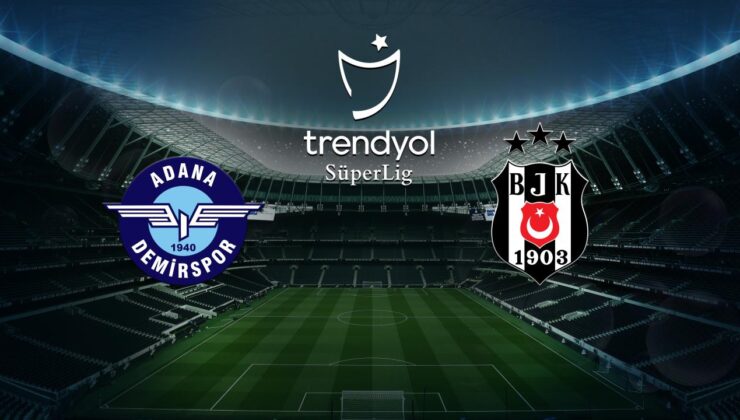 Adana Demirspor Beşiktaş’ı ağırlayacak