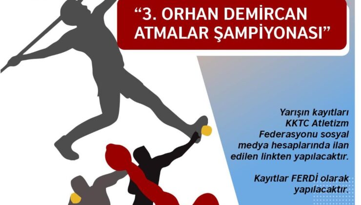 Orhan Demircan Atmalar Şampiyonası: 6 Şubat’taki Şampiyona’ da, Türkiye’de yarışacak atletler de seçilecek