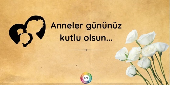 Tüm annelerimizin Anneler Günü kutlu olsun….