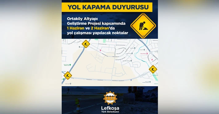 Lefkoşa’da bazı yollar altyapı kazı çalışmaları çerçevesinde trafiğe kapatıldı