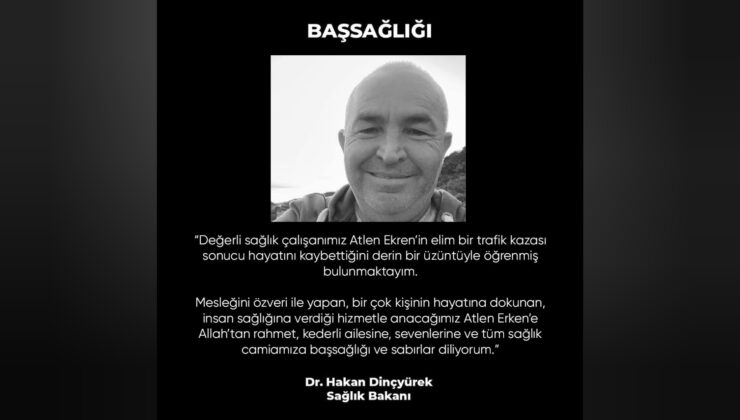 Sağlık Bakanı Dinçyürek, trafik kazasında hayatını kaybeden sağlık çalışanı Atlen Ekren için mesaj yayımladı